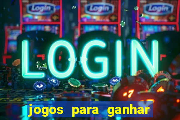 jogos para ganhar dinheiro no cadastro