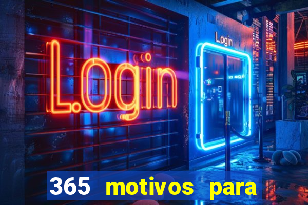 365 motivos para te amar