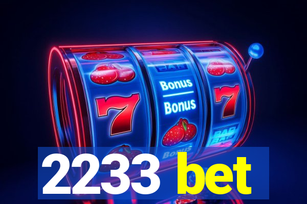 2233 bet