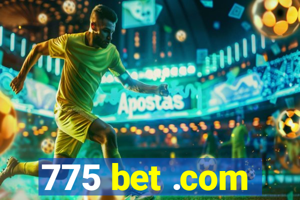 775 bet .com