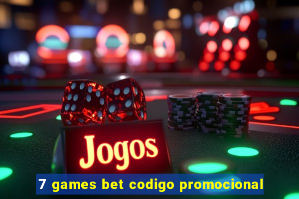 7 games bet codigo promocional