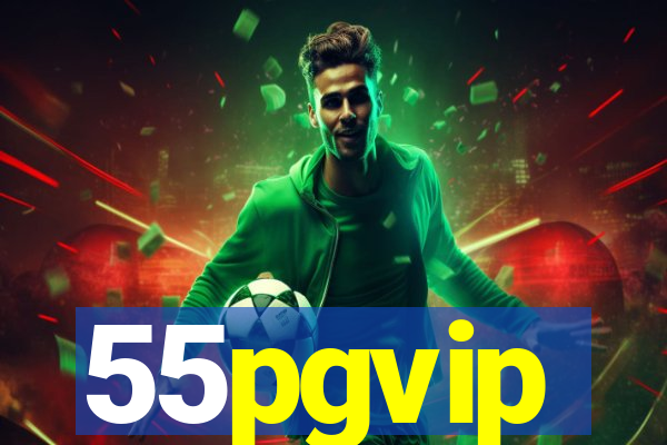 55pgvip