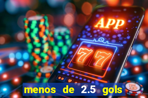 menos de 2.5 gols o que significa