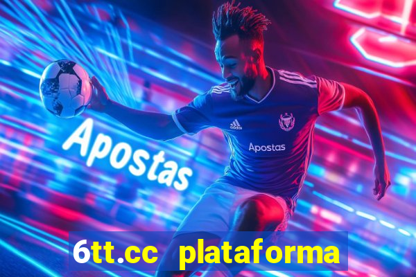 6tt.cc plataforma de jogos