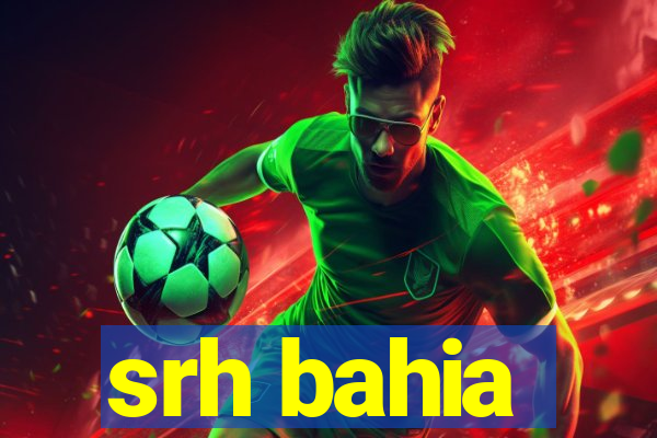 srh bahia