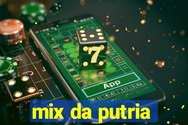 mix da putria