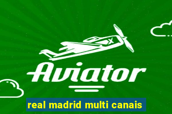 real madrid multi canais
