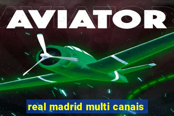 real madrid multi canais