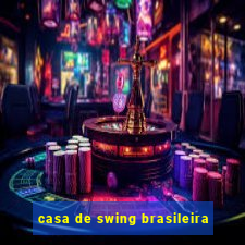 casa de swing brasileira