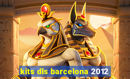 kits dls barcelona 2012