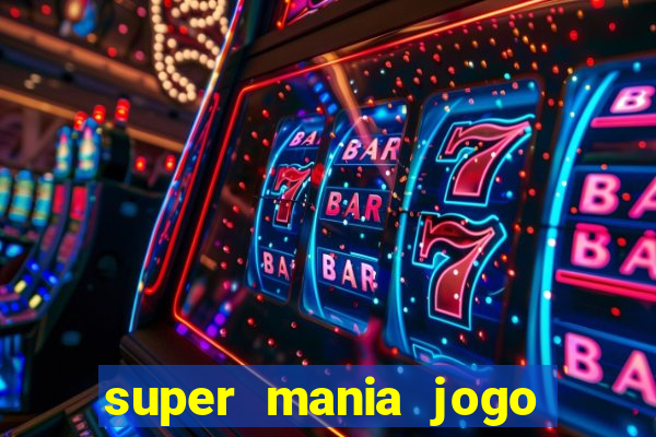 super mania jogo do bicho