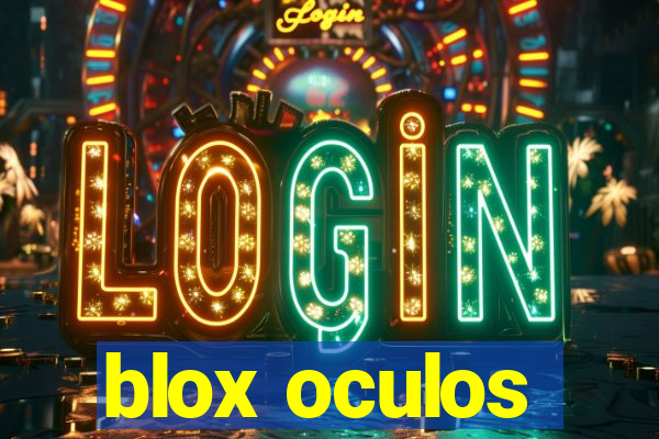 blox oculos