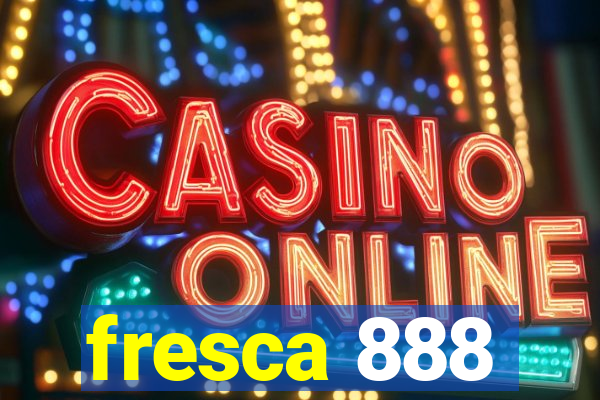 fresca 888