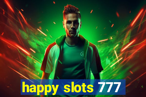 happy slots 777