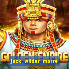 jack wilder morre em truque de mestre
