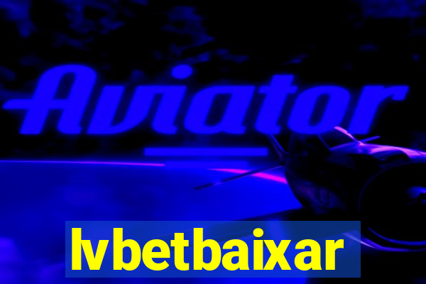 lvbetbaixar
