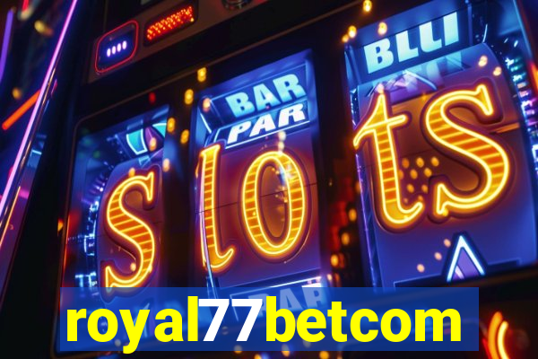 royal77betcom
