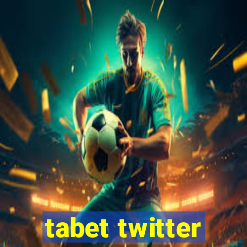 tabet twitter