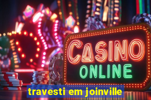 travesti em joinville