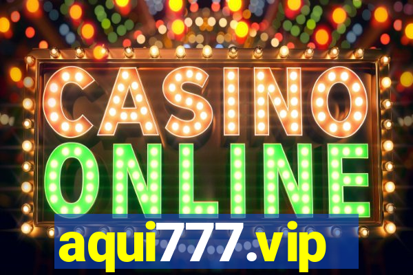 aqui777.vip