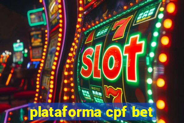 plataforma cpf bet