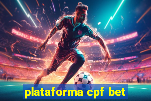 plataforma cpf bet