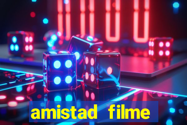 amistad filme completo dublado português