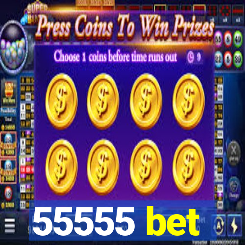 55555 bet