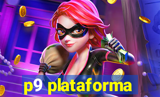 p9 plataforma