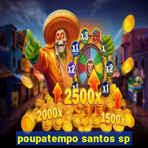 poupatempo santos sp