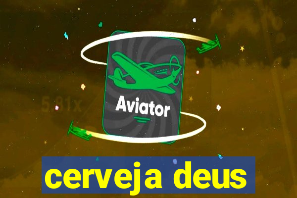 cerveja deus