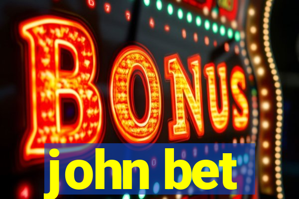 john bet