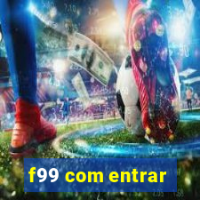 f99 com entrar