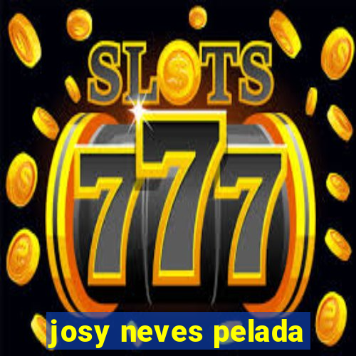 josy neves pelada