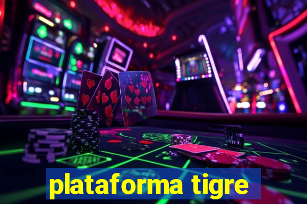plataforma tigre