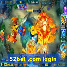 52bet .com login