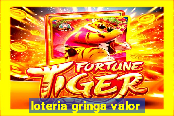 loteria gringa valor