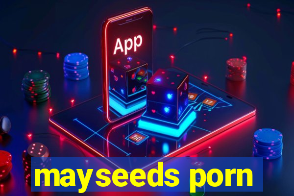 mayseeds porn