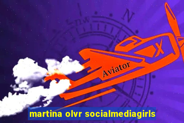martina olvr socialmediagirls