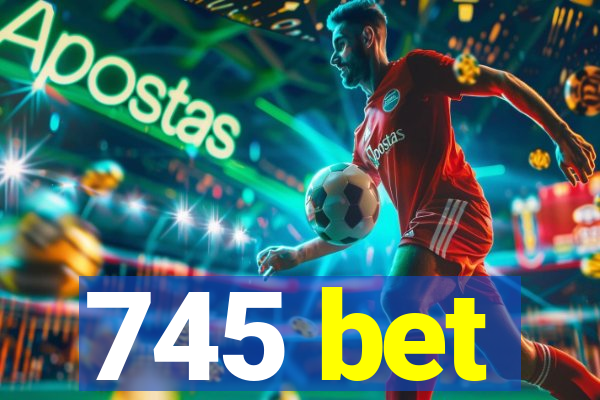 745 bet