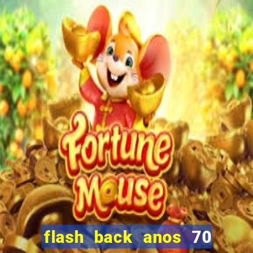 flash back anos 70 80 90 internacional download