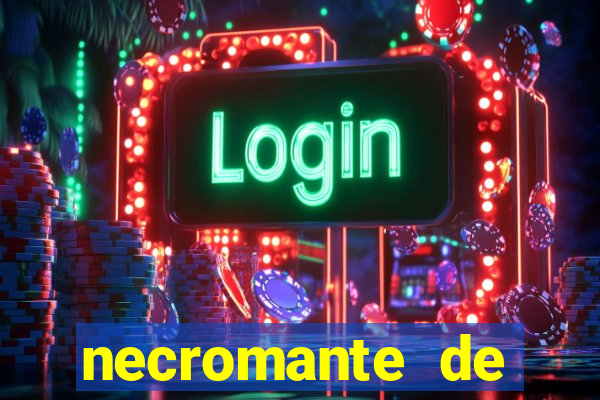 necromante de força máxima