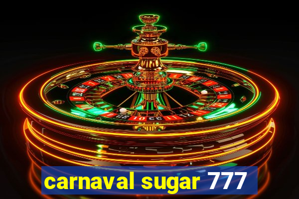 carnaval sugar 777
