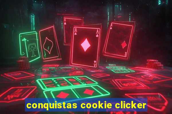 conquistas cookie clicker