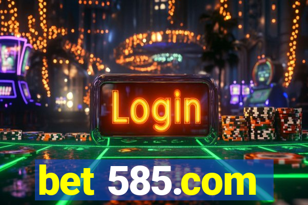 bet 585.com