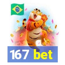 167 bet