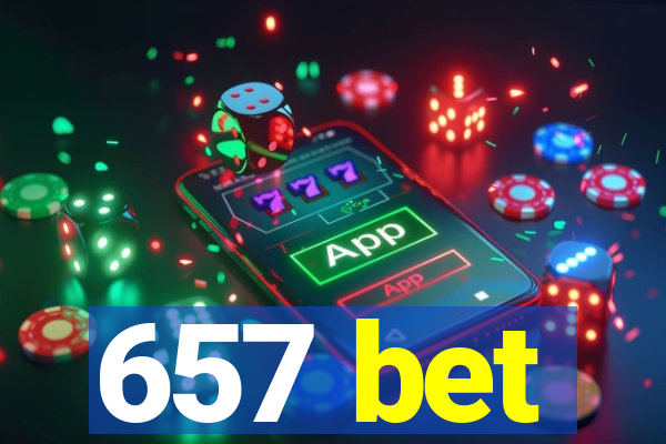 657 bet