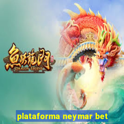plataforma neymar bet