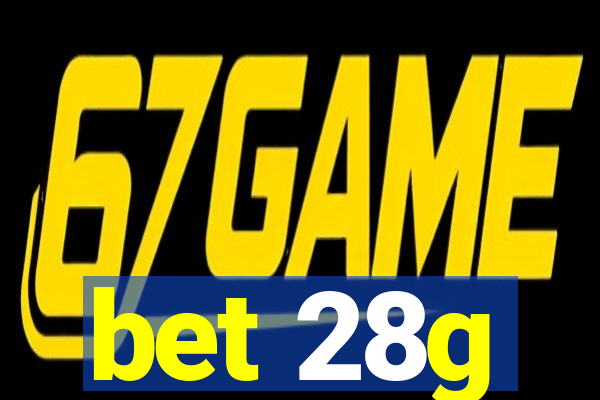 bet 28g