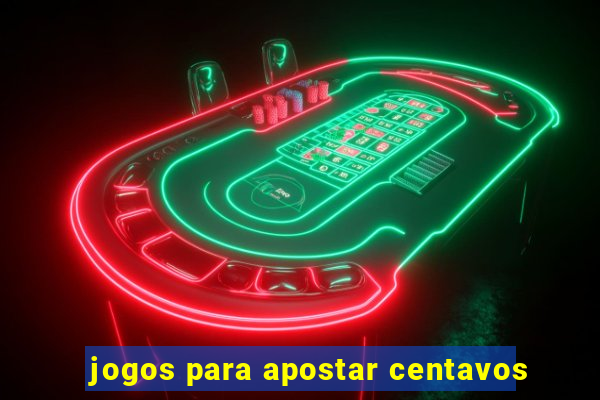 jogos para apostar centavos